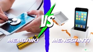 Membaiki Vs Mengganti Telefon Bimbit